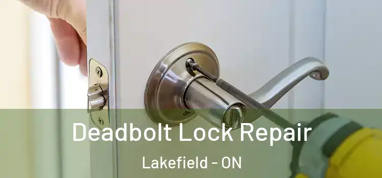 Deadbolt Lock Repair Lakefield - ON
